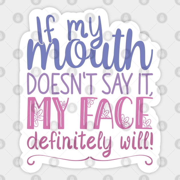 If My Mouth Doesnt Say It | Blue and Pink Text Womens Funny Sticker by Estrytee